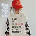 A Lot of Fa La La La Going On At The Moment Christmas A Lot Going on At The Moment Shirt A Lot Going On At The Moment Tee Graphic Tee – Bold Style · Perfect For Daily Wear