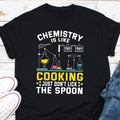 Chemistry Is Like Cooking Just Don39t Lick The Spoon Chemist Shirt Chemistry Shirt Science Shirt Chemistry Gift Chemistry Teacher Shirt Graphic Tee – Soft Feel · Top Pick For Any Outfit