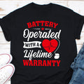 Battery Operated With A Life Time Warranty Shirt Heart Surgery Tshirt Heart Disease Shirt Gift After Surgery Open Heart Surgery Survivor Graphic Tee – Fan Favorite · Top Pick For Any Outfit