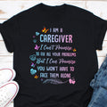 I Am Caregiver I Can39t Promise To Fix All Shirt Caregivers Gift Personal Care Attendant Healthcare Assistant Guardian Shirt Caretaker Graphic Tee – Bold Style · Great Gift For Fans