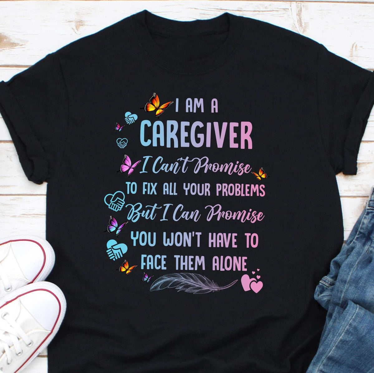 I Am Caregiver I Can39t Promise To Fix All Shirt Caregivers Gift Personal Care Attendant Healthcare Assistant Guardian Shirt Caretaker Graphic Tee – Bold Style · Great Gift For Fans