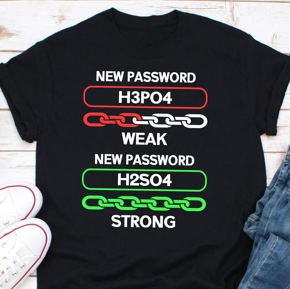 New Password H3PO4 Weak New Password H2SO4 Strong Shirt Chemistry Science Shirt Funny Chemist Gift Science Lover Shirt Scientist Gift Graphic Tee – Soft Feel · High-Quality Print