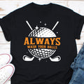 Funny Golf T Shirt Always Wash Your Balls Golfing Humor Tee Unique Gift for Dad Fathers Day Special Shirt Golf Lover Shirt Golfing Tee Graphic Tee – Feel-Good Design · Top Pick For Any Outfit