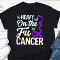 Heavy On The FU Cancer Shirt Cancer Shirt Cancer Awareness Shirt Chemotherapy Shirt Chemo Day Shirt Cancer Support Squad Gift Cancer Graphic Tee – Cozy Vibes · Perfect For Daily Wear