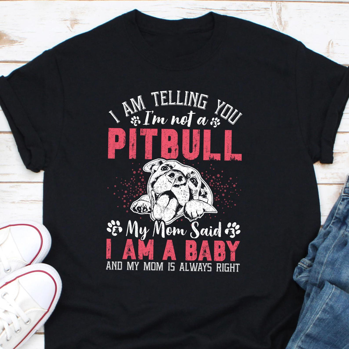 I Am Telling You I39m Not A Pitbull Dog Owners Gifts T Shirt Gift for Dog Lovers Pitbull Mom Pitbull Lover Pitbull Mother Shirt Graphic Tee – Aesthetic Look · Great Gift For Fans
