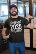 Retired 2035 Not My problem Anymore Shirt 2035 Teacher Retirement Shirt School Out Forever Retired Teacher Gift Teacher Retirement Gift Graphic Tee – Soft Feel · Great Gift For Fans