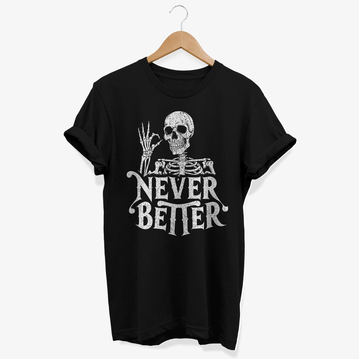 Never Better Skeleton T shirt Dark Humor Tshirt Funny Sarcastic Top Alternative Clothing Gothic Aesthetic Goth Women Gifts Alt Clothes Graphic Tee – Soft Feel · Trending Graphic Apparel