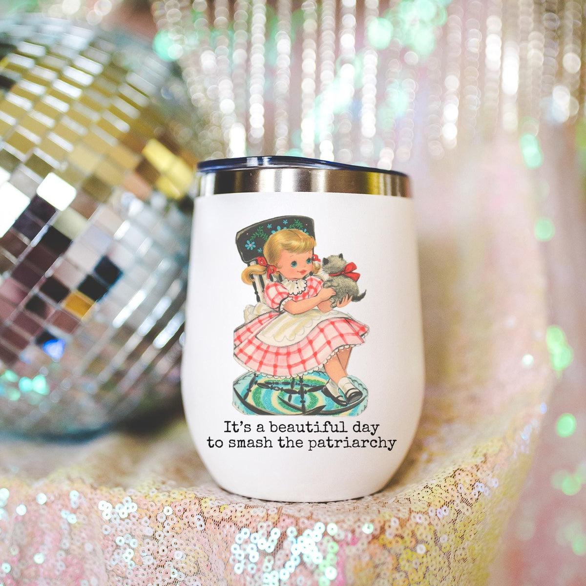 It39s a Beautiful Day to Smash The Patriarchy Sarcastic Feminism Empowerment Funny Wine Tumbler Funny Christmas Gift Graphic Tee – Fan Favorite · Must-Have Style