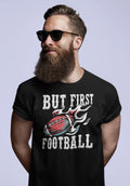 But First Football Shirt Football Season Shirt Football Fan Shirt Super Bowl Shirt Football Team Shirt Football Game Day Shirt Graphic Tee – Premium Graphic · High-Quality Print