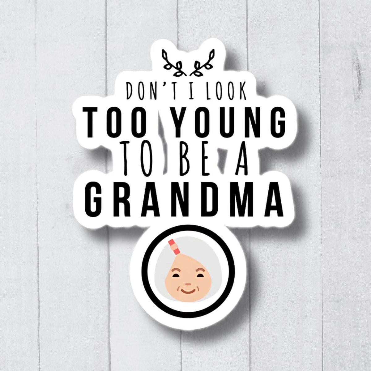 Funny Grandma Sticker Grandma Decal Grandma Gift Grandmother Sticker Grandmother Decal Gifts For Grandma Cute Grandma Stickers Graphic Tee – Soft Feel · Top Pick For Any Outfit