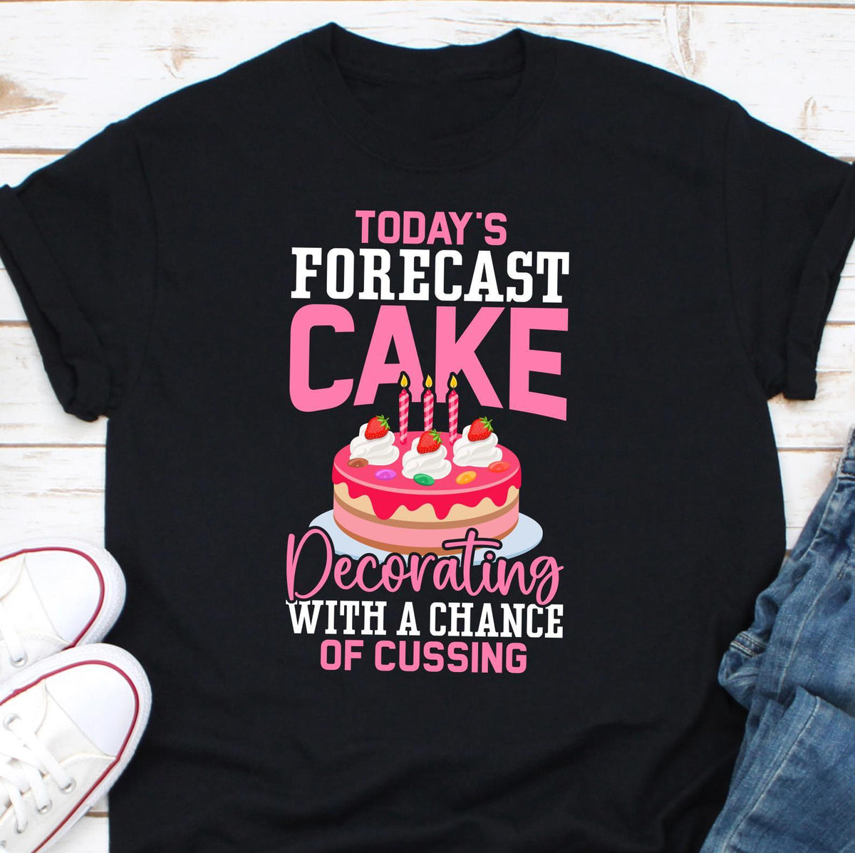 Today39s Forecast Cake Decorating with a Chance of Cussing Shirt Cake Decorating Shirt Cake Decorator Gift Shirt Baking Shirt Bakers Gift Graphic Tee – Premium Graphic · Great Gift For Fans
