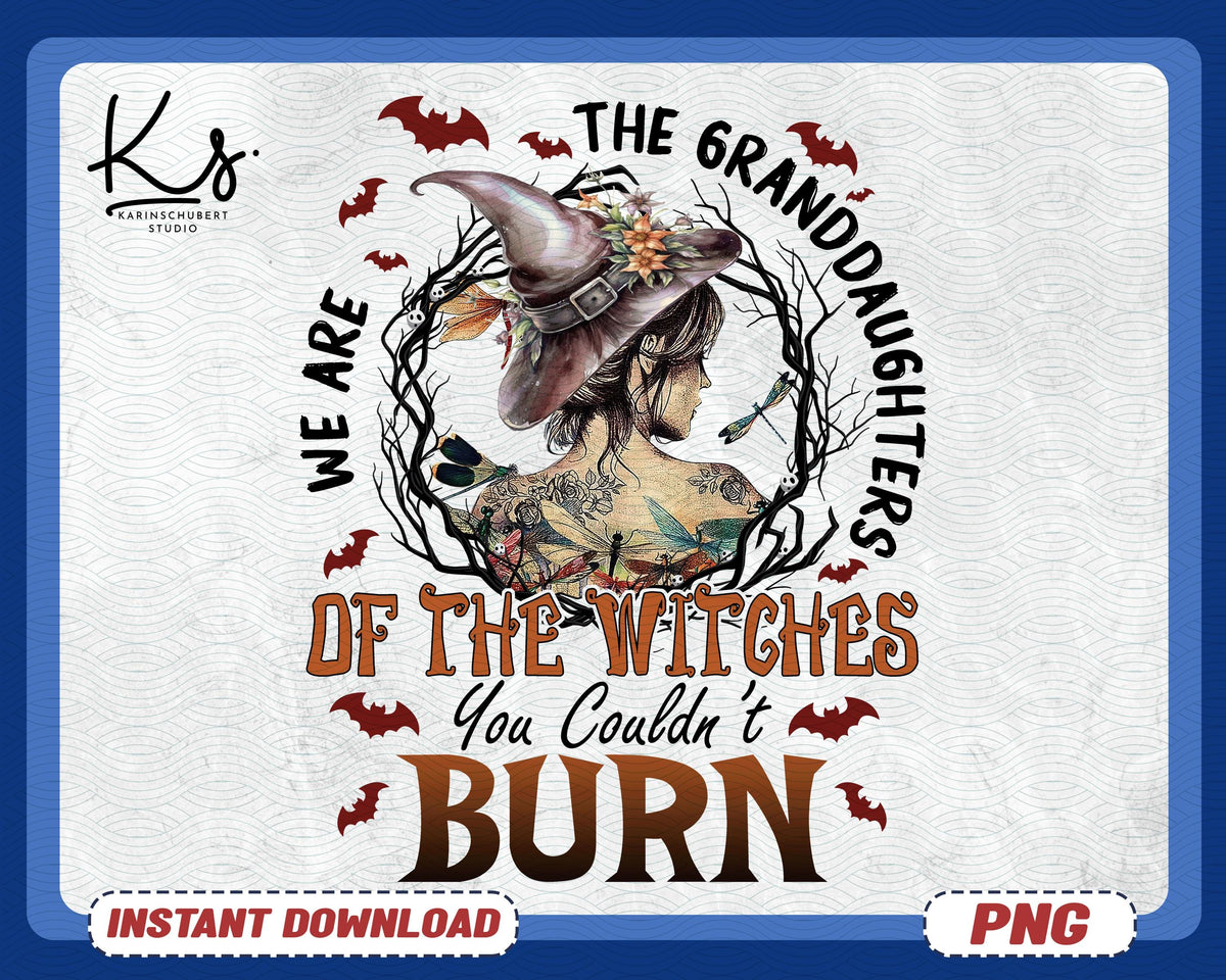 We Are The Granddaughters Of The Witches You Couldn39t Burn Png Halloween Png Spooky Season Witch Vibes Png Mystic Png Salem Witch Png Graphic Tee – Everyday Comfort · Perfect For Daily Wear