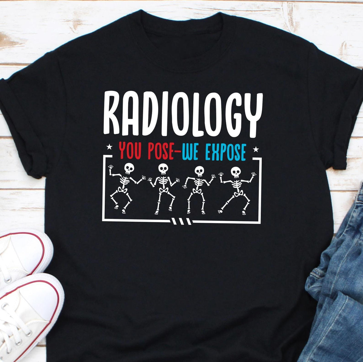 Radiology You Pose We Expose Shirt Custom Halloween Radiology Nurse Shirt Rad tech Halloween Rad Tech Spooky Rad Tech Hospital Crew Graphic Tee – Warm & Stylish · Perfect For Daily Wear