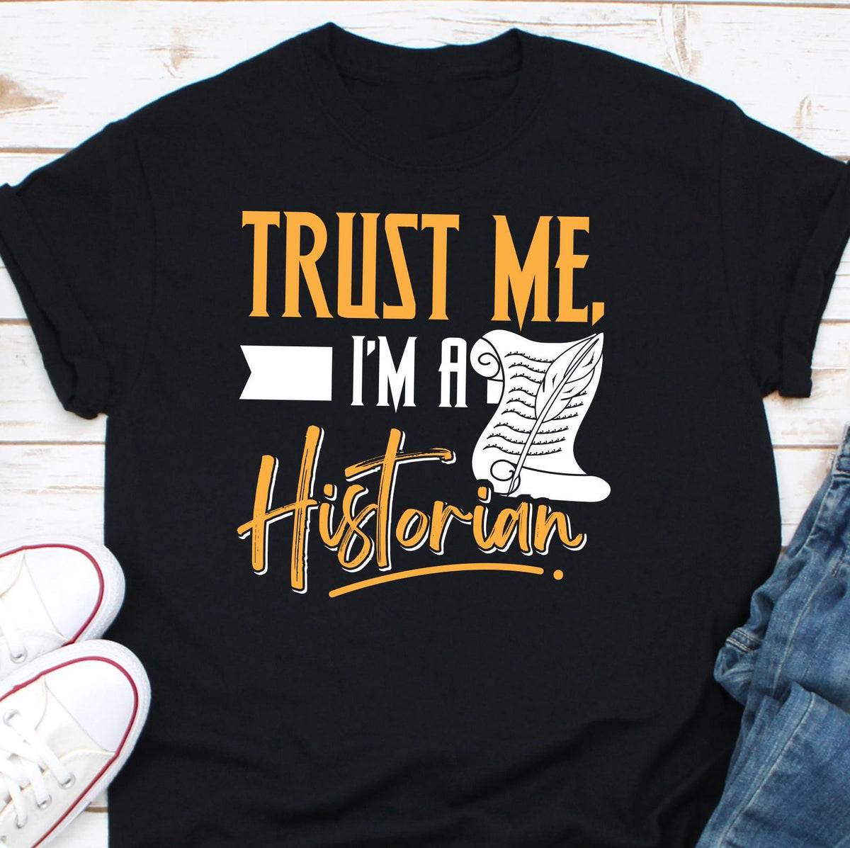 Trust Me I39m a Historian t shirt history teacher gifts history teacher shirt historian gift history buff tshirt funny class tee shirt Graphic Tee – Everyday Comfort · Great Gift For Fans