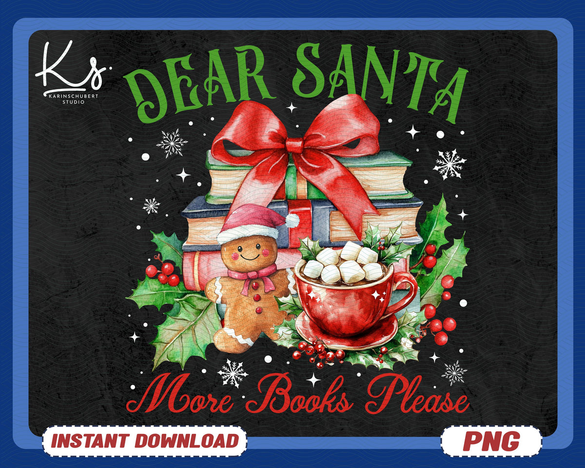 Dear Santa More Books Please Png Cozy Holiday Book Lover Png Teacher Librarian Gift North Pole Readers Christmas Reading Bookworm Png Graphic Tee – Soft Feel · Must-Have Style