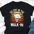 Chef Go Cry In The Walk In Shirt Chef Shirt Gift For Chef Culinary Gift Foodie Gifts Chef Cooking T Shirt Restaurant Life Shirt Graphic Tee – Premium Graphic · High-Quality Print