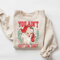 You Ain39t Gettin Shit Shirt Funny Santa Shirt Christmas Sweatshirt Santa Christmas Sweatshirt Ugly Christmas Sweatshirt Holiday Party Sweatshirt – Feel-Good Design · Must-Have Style