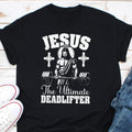 The Ultimate Deadlifter Shirt Fitness Lover Christians Gift Funny Weightlifting Jesus Tshirts Sarcastic Faith Shirt Gym lover Gift Graphic Tee – Everyday Comfort · Top Pick For Any Outfit