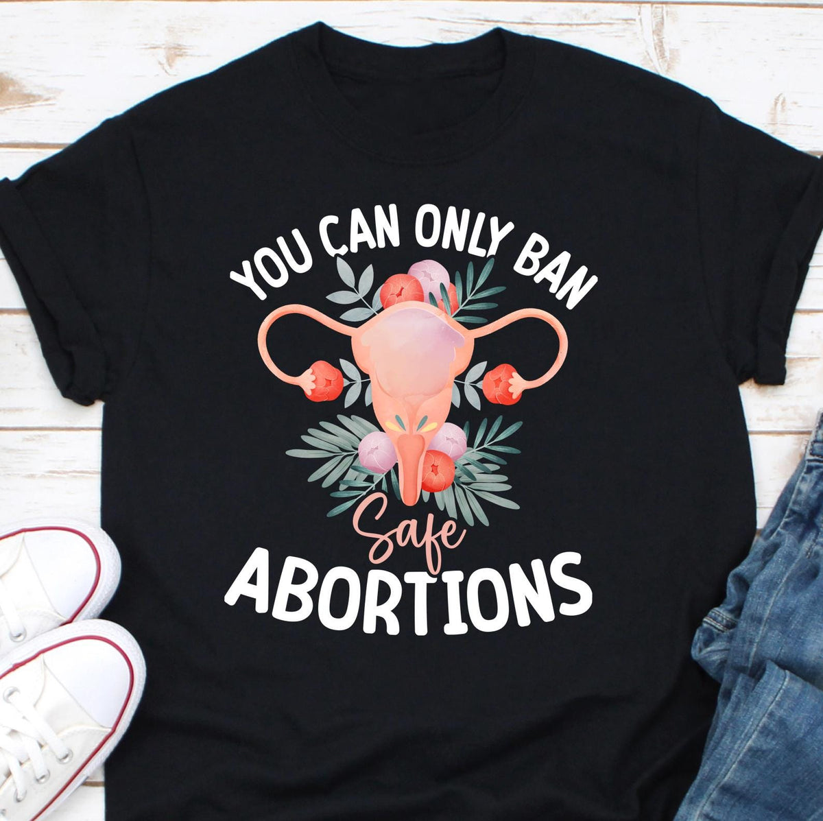 You Can Only Ban Safe Abortion Reproductive Rights Shirt Abortion Rights Shirt Feminist T shirt Abortion is Healthcare T Shirt Graphic Tee – Easygoing Wear · Great Gift For Fans