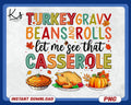Turkey Gravy Beans And Rolls Let Me See That Casserole Png Thanksgiving Png Thankful Png Fall Shirt Png Turkey Day Png Autumn Fall Png Graphic Tee – Aesthetic Look · Must-Have Style