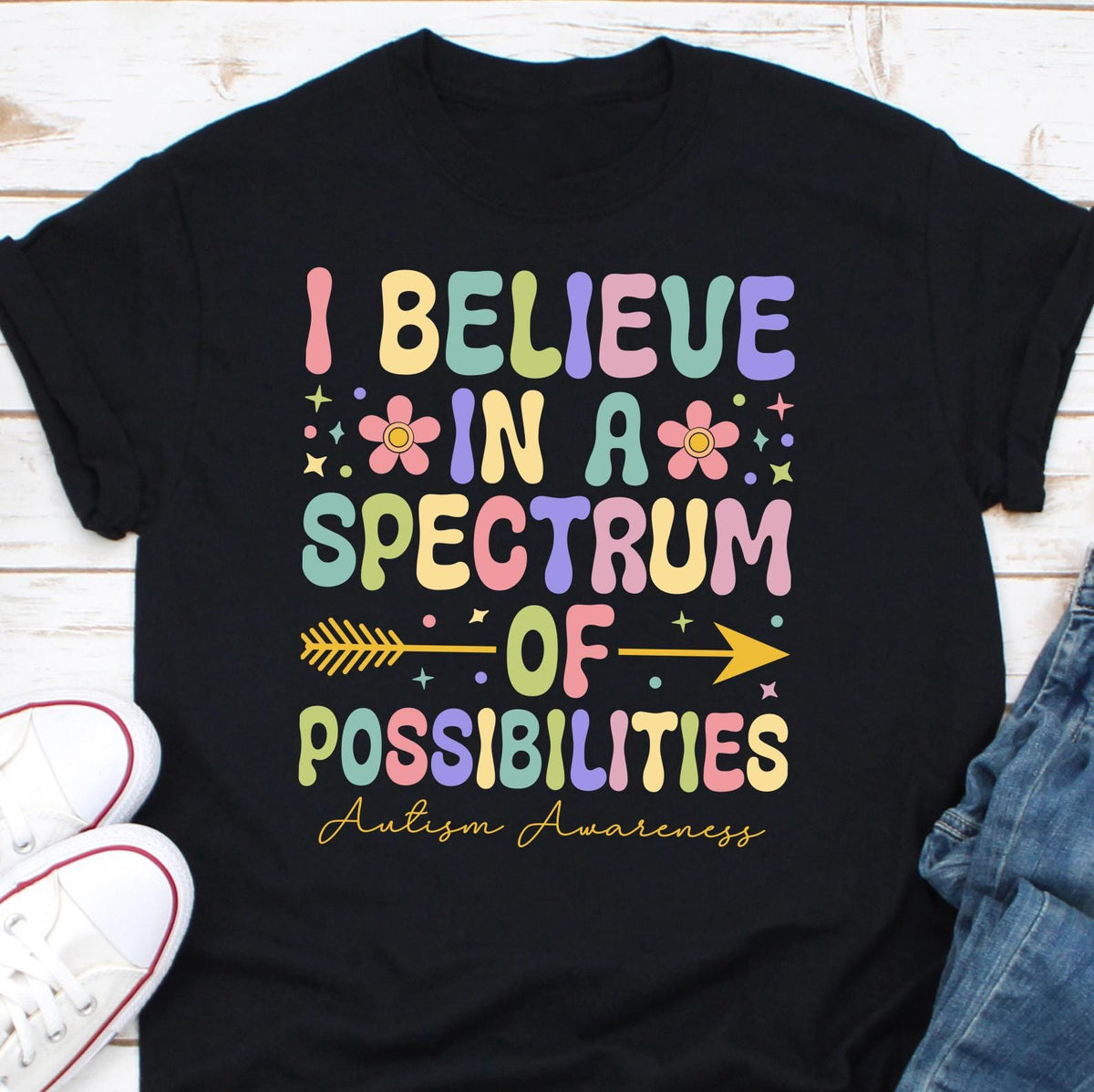 I Believe In A Spectrum Of Possibilities Shirt Autism Awareness ShirtAutistic Shirt Autism Mom Shirt Autism ShirtAutism Teacher Shirt Graphic Tee – Everyday Comfort · Perfect For Daily Wear