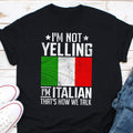 Vintage I39m Not Yelling I39m Italian That39s How We Talk Tee Italian Tshirt Funny Italian Shirt Funny Italian Gift Italian American Graphic Tee – Easygoing Wear · Great Gift For Fans