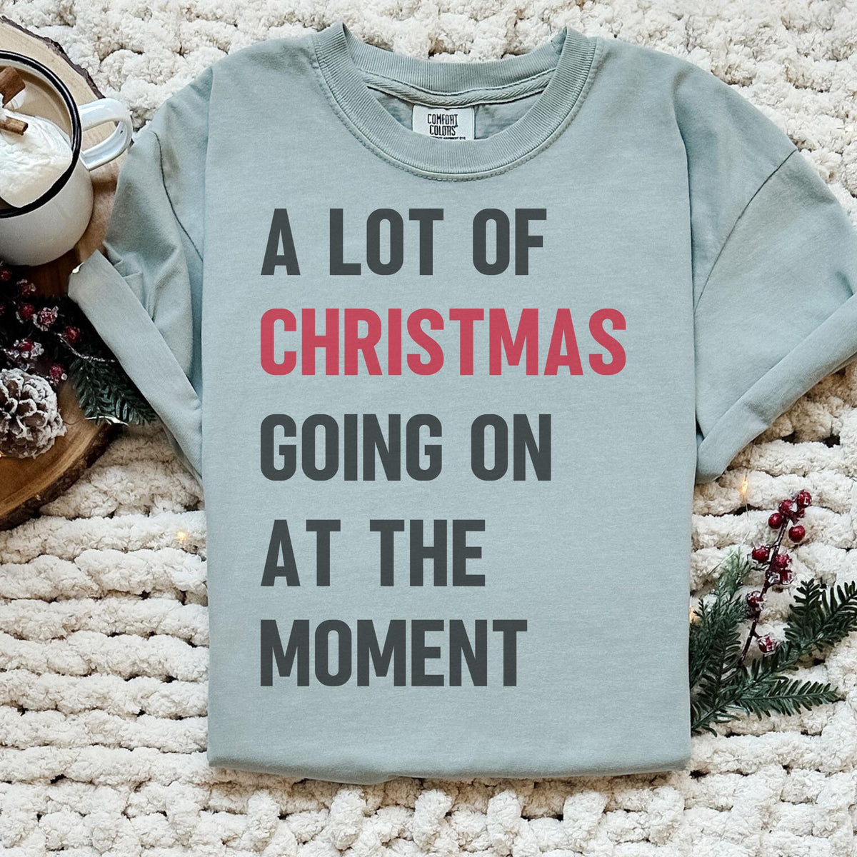 A Lot of Christmas Going On At The Moment Christmas A Lot Going on At The Moment Shirt A Lot Going On At The Moment Tee Graphic Tee – Everyday Comfort · Top Pick For Any Outfit