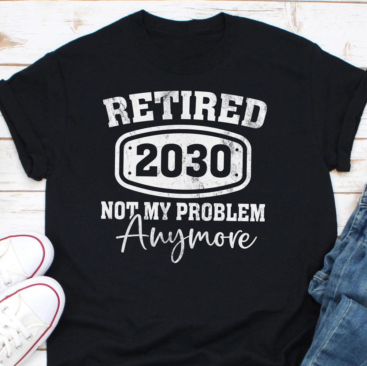 Retired 2030 Not My Problem Anymore Shirt Officially Retired Shirt Retirement Shirt Retired Shirt Retirement 2030 Shirt Retired Teacher Graphic Tee – Aesthetic Look · Top Pick For Any Outfit