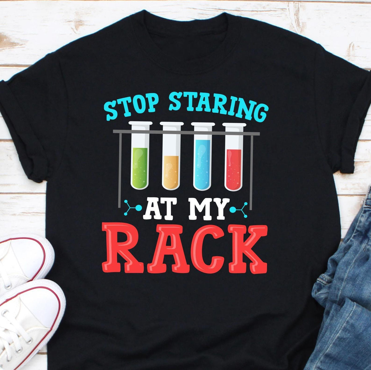 Stop Staring At My Rack Science Shirt Science T Shirts Science Gifts Biology Shirt Science Shirt Nerd Shirt Women in Science Graphic Tee – Easygoing Wear · High-Quality Print