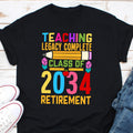 Teaching Legacy Complete Class of 2034 Retirement Shirt Retired Teacher Shirt Teacher Retirement Gift Retiring Teacher Gift Teachers Day Graphic Tee – Feel-Good Design · High-Quality Print