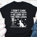 I Dont Really Care Who Dies In A Movie As Long As The Dog Lives Shirt Dog Lover Shirt Dog Owner Shirt Pet Lover Shirt Dog Dad Mom Shirt Graphic Tee – Fan Favorite · High-Quality Print