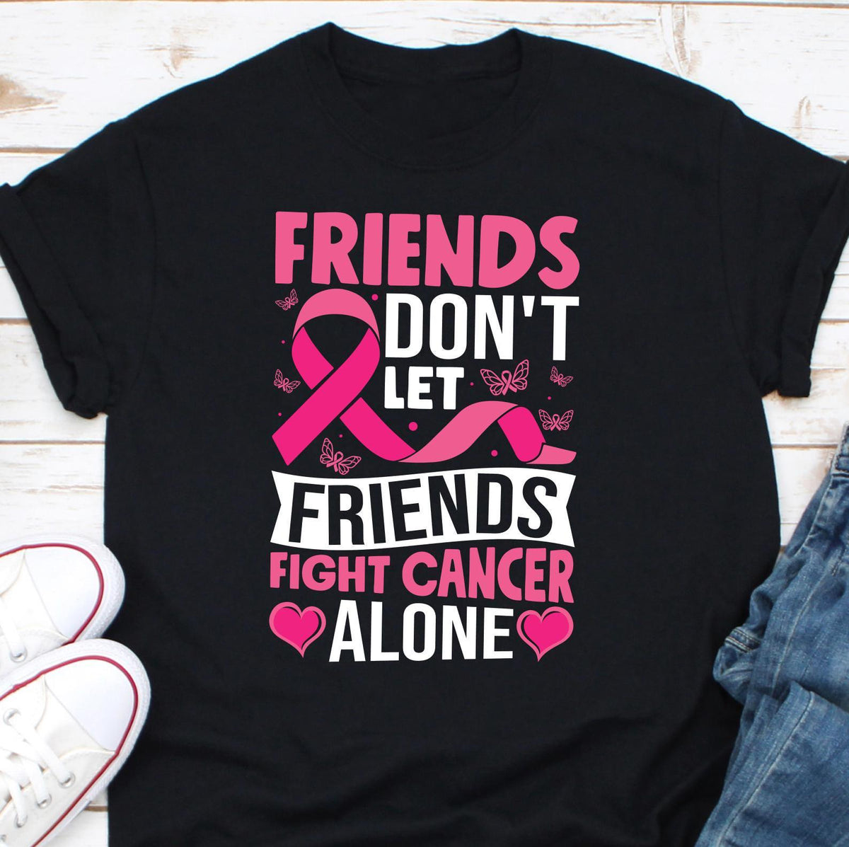 Friends Don39t Let Friends Fight Cancer Alone Shirt Cancer Support Group Shirt For Friends Breast Cancer Shirt Fight Breast Cancer Alone Graphic Tee – Cozy Vibes · Great Gift For Fans