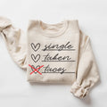 Single Taken Tacos Sweatshirt Valentines Day Sweatshirt Womens Valentines Day Gift Valentines Day Gift for Her Sweatshirt – Warm & Stylish · Great Gift For Fans