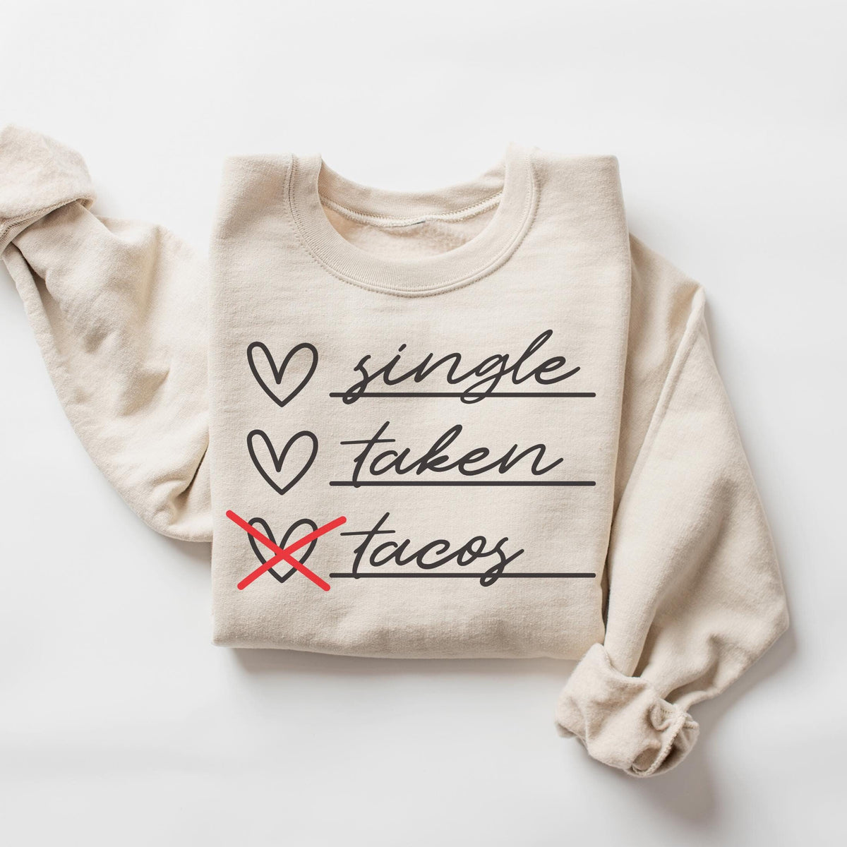 Single Taken Tacos Sweatshirt Valentines Day Sweatshirt Womens Valentines Day Gift Valentines Day Gift for Her Sweatshirt – Warm & Stylish · Great Gift For Fans