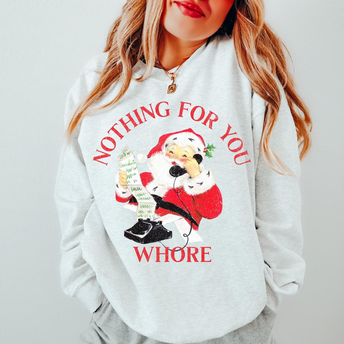 Nothing For You Whore Shirt Funny Santa Shirt Christmas Sweatshirt Santa Christmas Sweatshirt Ugly Christmas Sweatshirt Holiday Party Sweatshirt – Bold Style · High-Quality Print