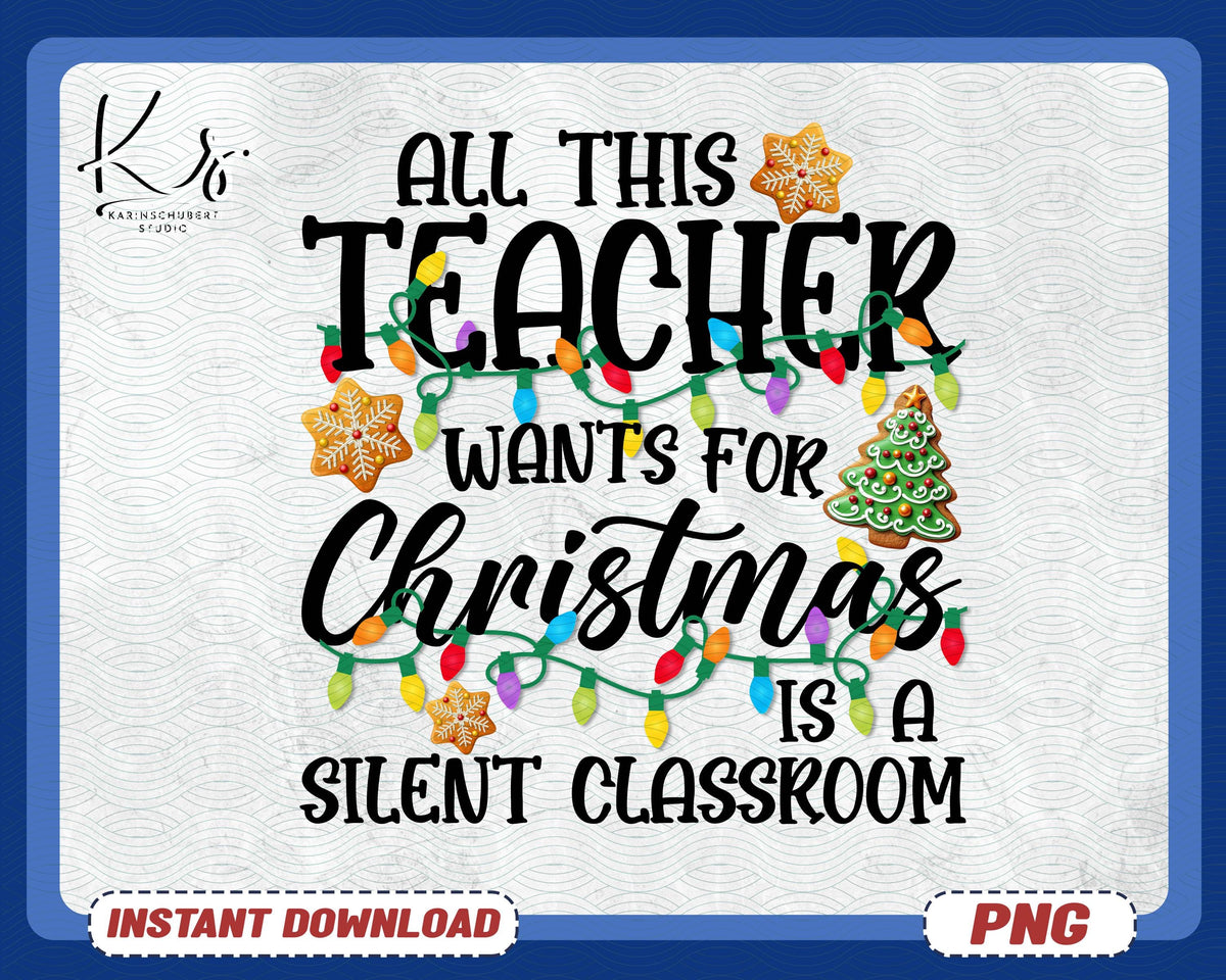 Teacher Christmas Png All I Want For Christmas Png Funny Christmas Png Holly Jolly Teacher Png Merry Teacher Png Christmas Vibes Png Graphic Tee – Premium Graphic · Must-Have Style