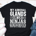 My Adrenal Glands Are Like Ninjas Shirt Adrenal Insufficiency Awareness Unisex T shirt Adrenal Shirt Adrenal Insufficiency Support Shirt Graphic Tee – Premium Graphic · Great Gift For Fans