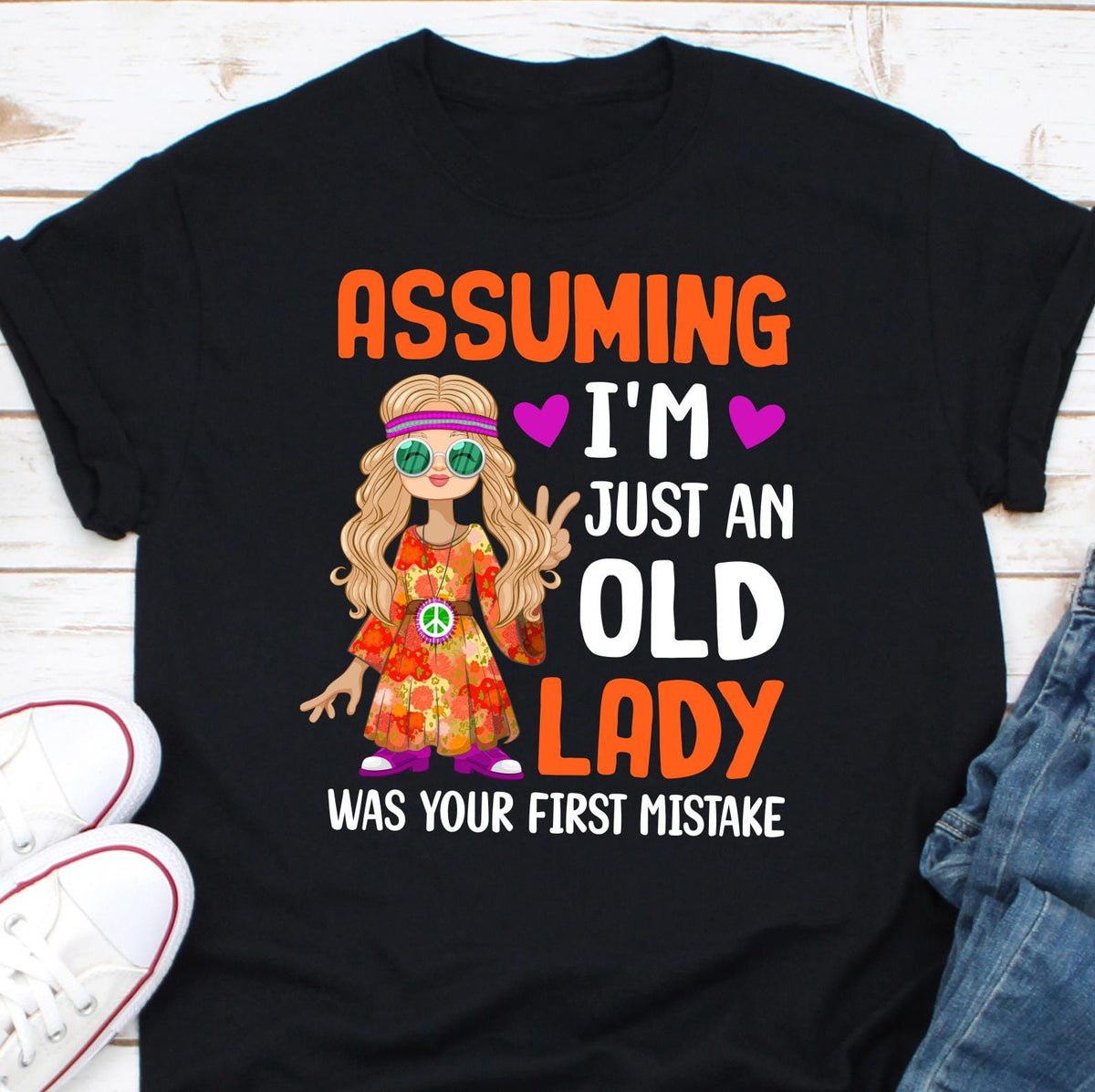 Assuming I39m Just An Old Lady Was Your First Mistake Hippie T Shirt Hippie Shirt Hippie Soul Shirt Peace Shirt Hippie Woman Shirt Gift Graphic Tee – Bold Style · Trending Graphic Apparel