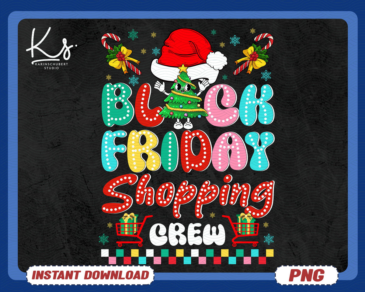 Black Friday Shopping Crew Png Black Friday Christmas Png Merry Christmas Shopping Squad Png Black Friday Y39all Png Trendy Png Design Graphic Tee – Premium Graphic · Trending Graphic Apparel