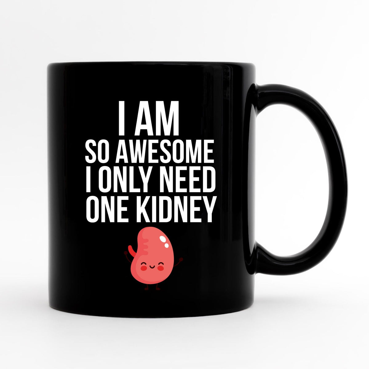 Funny Kidney Surgery Mug Kidney Gift Kidney Coffee Mug Nephrectomy Gift Nephrectomy Mug Kidney Surgery Kidney Cup Kidney Recovery Graphic Tee – Feel-Good Design · High-Quality Print