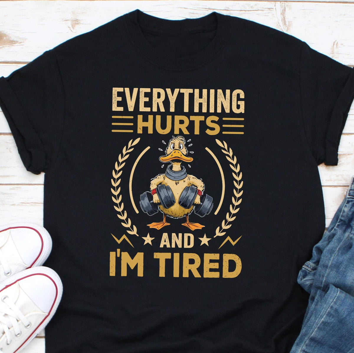 Everything Hurts And I39m Tired Shirt Funny Workout Shirt Tired Duck Shirt Funny Weightlifting Shirt Funny Friend Gift Funny Gym Shirt Graphic Tee – Bold Style · Trending Graphic Apparel