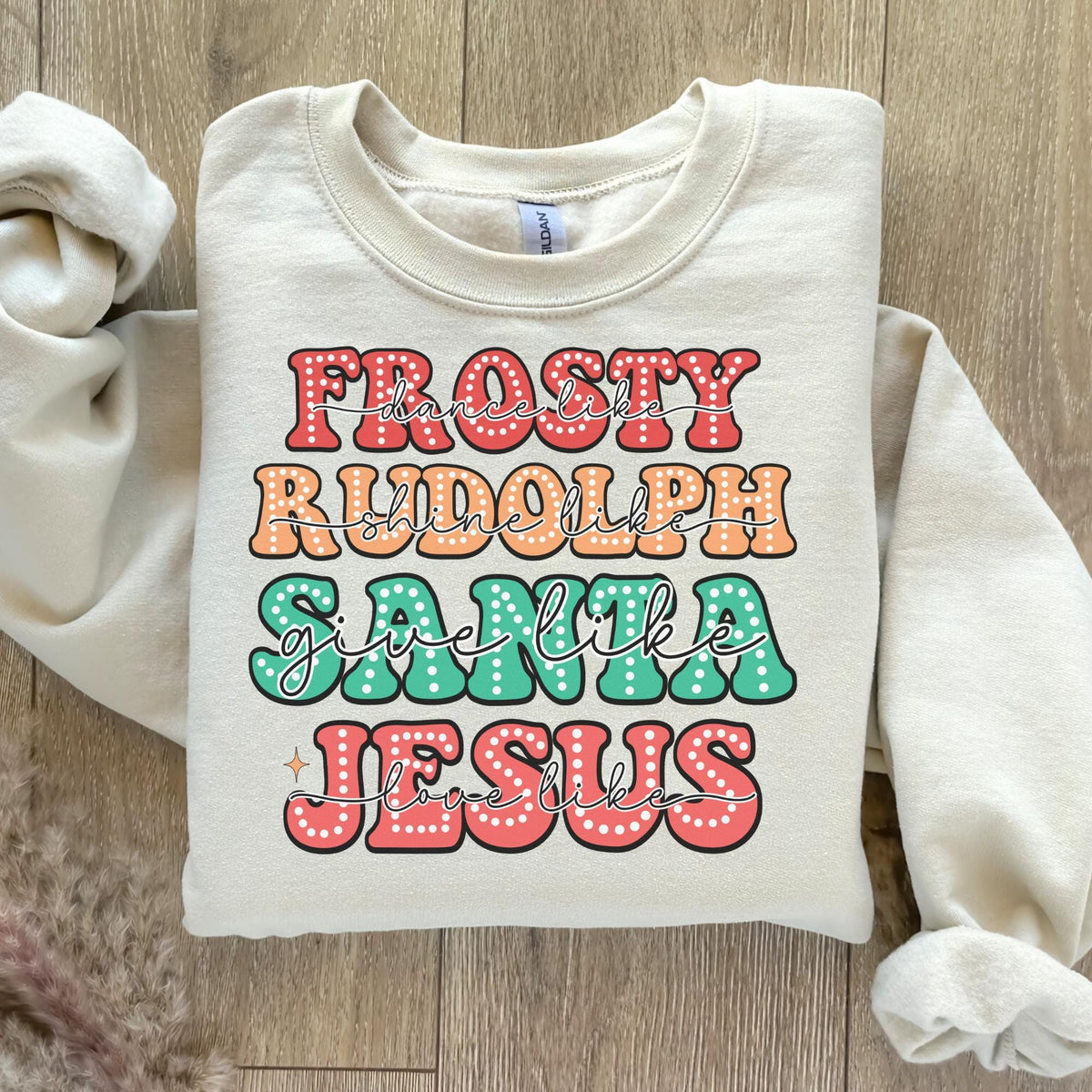 Dance Like Frosty Shine Like Rudolph Give Like Santa Love Like Jesus Sweatshirt Christmas Sweatshirt Religious Christmas Shirt Sweatshirt – Feel-Good Design · High-Quality Print