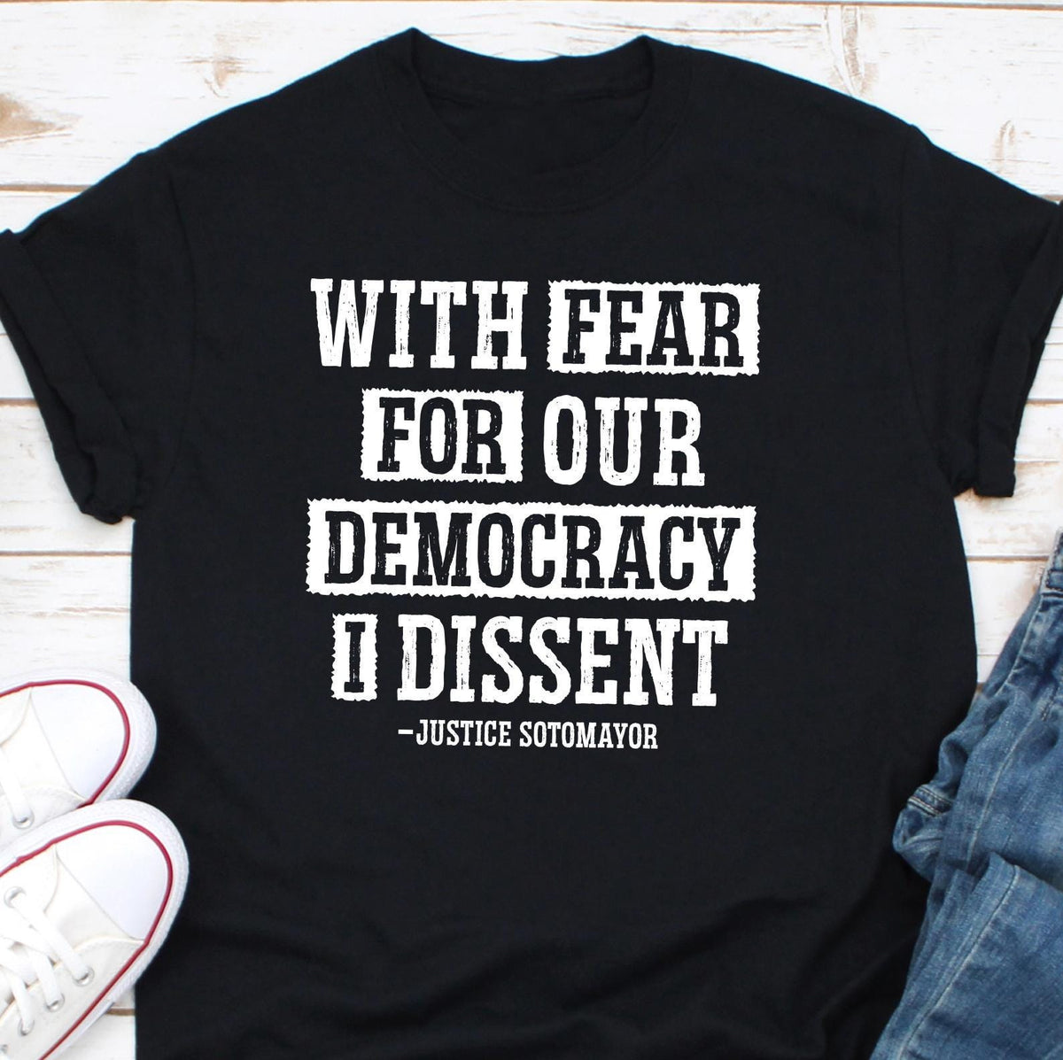 With Fear for Our Democracy I Dissent TShirt SCOTUS Sotomayor Kagan and Jackson Presidential Immunity Case Supreme Court Judge Shirt Gift Graphic Tee – Easygoing Wear · Perfect For Daily Wear
