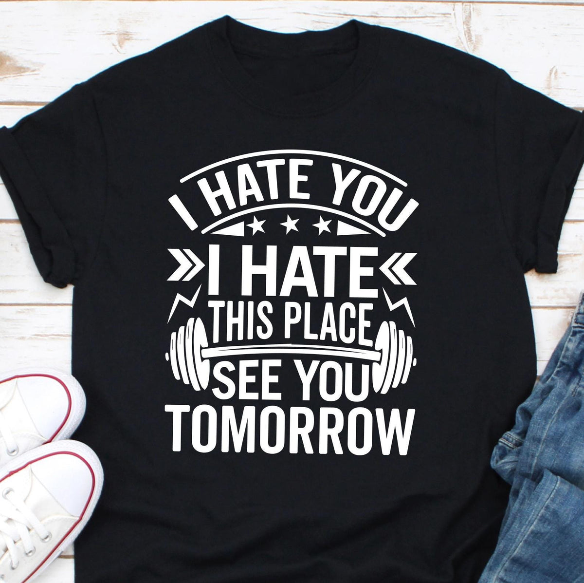 I Hate You I Hate This Place See You Tomorrow Shirt Workout Shirt Weight lifting Shirt Gym Tee Fitness Shirt Gift Gym Day Shirt Workout Graphic Tee – Feel-Good Design · Top Pick For Any Outfit