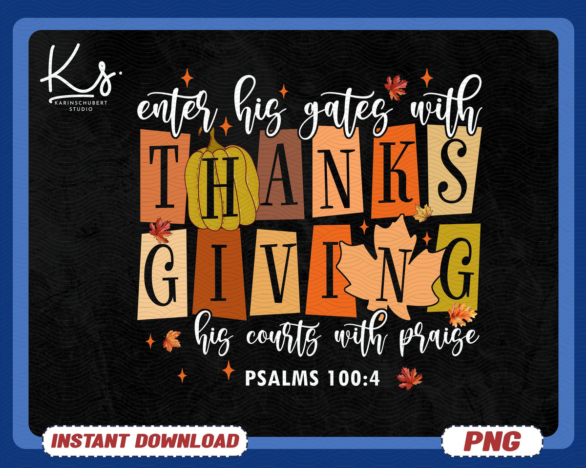 Enter His Gates With Thanksgiving Png Thanksgiving Png Retro Religious Png Bible Verse Png Autumn Png Fall Png Christian Shirt Png Graphic Tee – Aesthetic Look · Must-Have Style