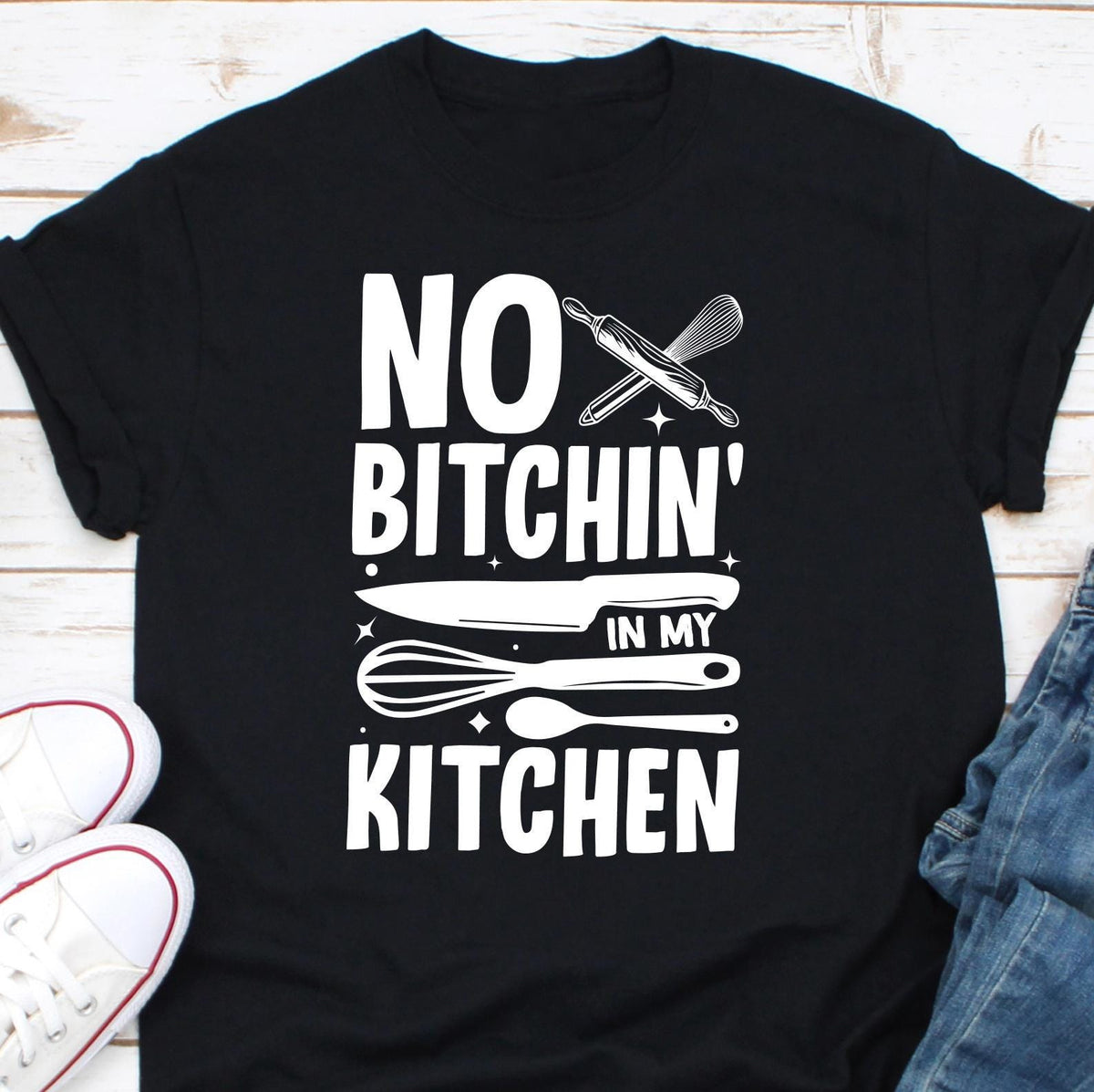 No Bitchin In My Kitchen Shirt Chef Mom Shirt Chef T Shirt Baking Women Shirt Kitchen Shirt Cook Shirt Funny Kitchen Shirt Baking Tee Graphic Tee – Soft Feel · Top Pick For Any Outfit
