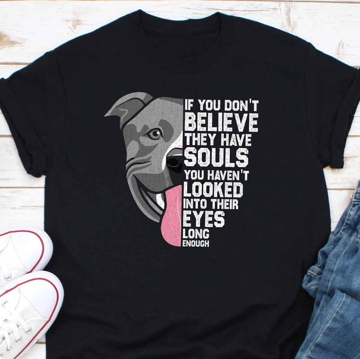 If You Dont Believe We Have Souls Shirt American Bull Shirt Bulldog Shirt Pitbull Shirt Bully Breed Shirt Gift Dog Lovers Shirt Gift Graphic Tee – Cozy Vibes · High-Quality Print