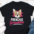 Frenchie Grandma Shirt Frenchie Nana French Bulldog Grandma Tee Gift for Dog Grandma French Bull Lover Shirt Dog Lover Shirt Dog Gran Graphic Tee – Everyday Comfort · Great Gift For Fans