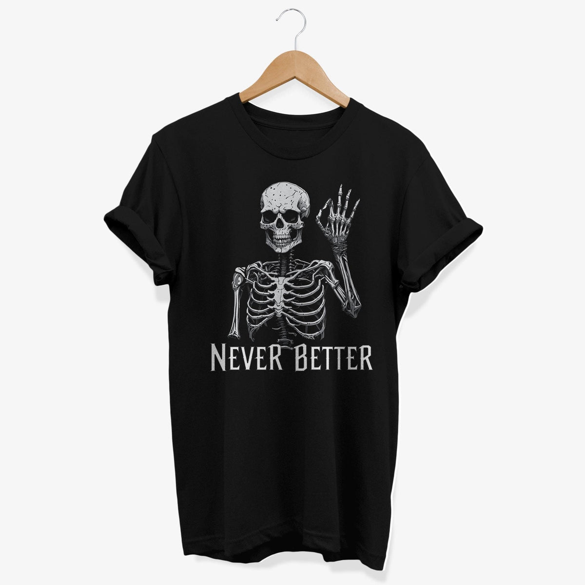 Never Better Skeleton T shirt Dark Humor Funny Sarcastic Graphic Tee Ironic Goth Style Women Gifts y2k Alt Clothes Graphic Tee – Easygoing Wear · Trending Graphic Apparel