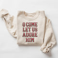 Oh Come Let Us Adore Him Shirt Womens Christmas Sweatshirt Merry Christmas Cute Christmas Sweater Religious Christmas Sweater Sweatshirt – Feel-Good Design · High-Quality Print
